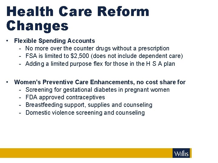 Health Care Reform Changes • Flexible Spending Accounts - No more over the counter