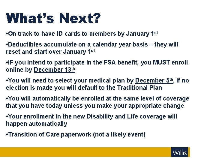 What’s Next? • On track to have ID cards to members by January 1