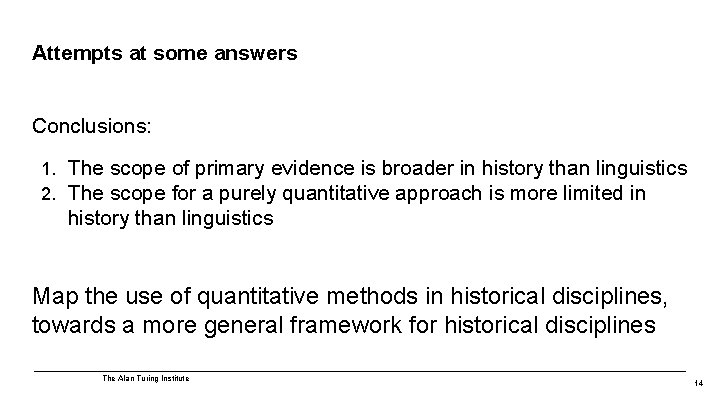 Attempts at some answers Conclusions: 1. The scope of primary evidence is broader in