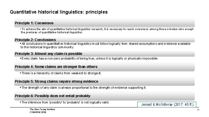 Quantitative historical linguistics: principles Principle 1: Consensus • To achieve the aim of quantitative