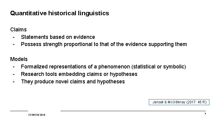 Quantitative historical linguistics Claims - Statements based on evidence - Possess strength proportional to