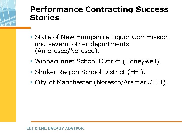 Performance Contracting Success Stories § State of New Hampshire Liquor Commission and several other