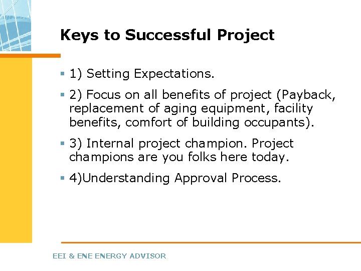 Keys to Successful Project § 1) Setting Expectations. § 2) Focus on all benefits