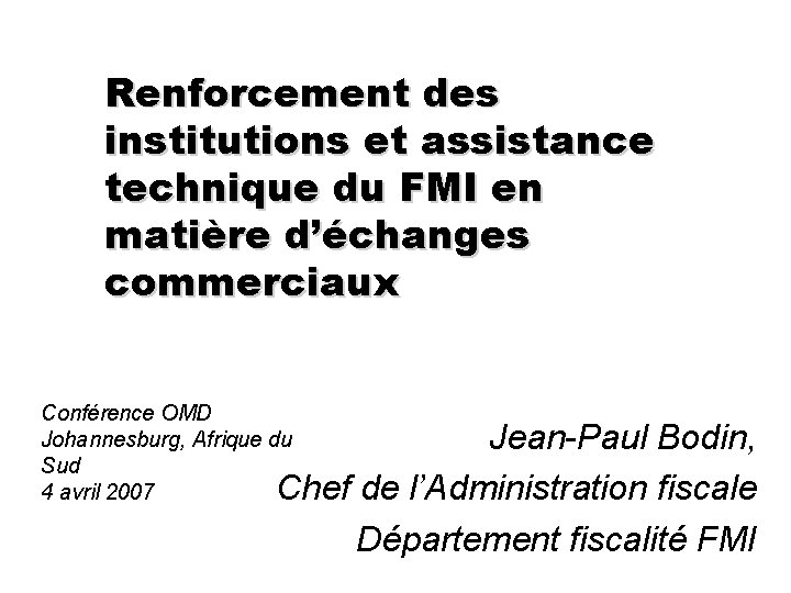 Renforcement des institutions et assistance technique du FMI en matière d’échanges commerciaux Conférence OMD
