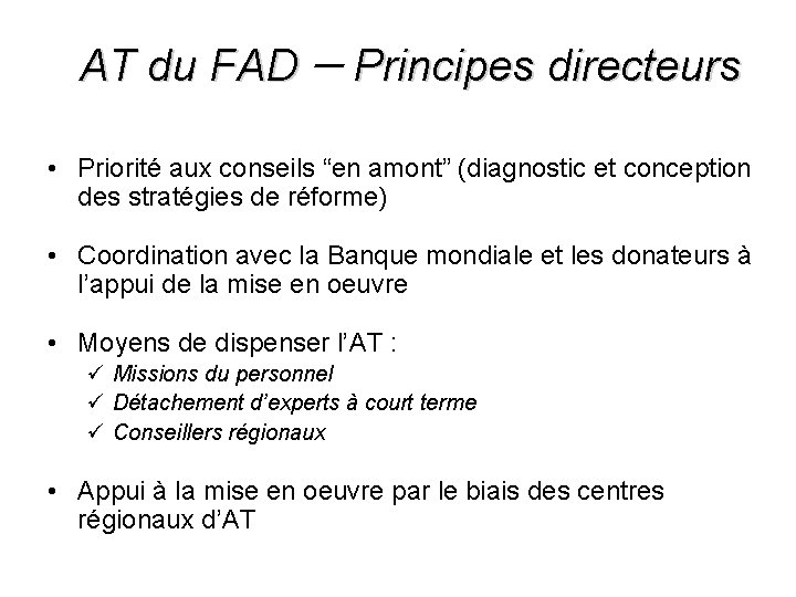 AT du FAD — Principes directeurs • Priorité aux conseils “en amont” (diagnostic et