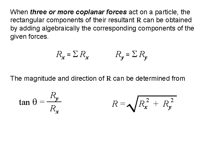 When three or more coplanar forces act on a particle, the rectangular components of