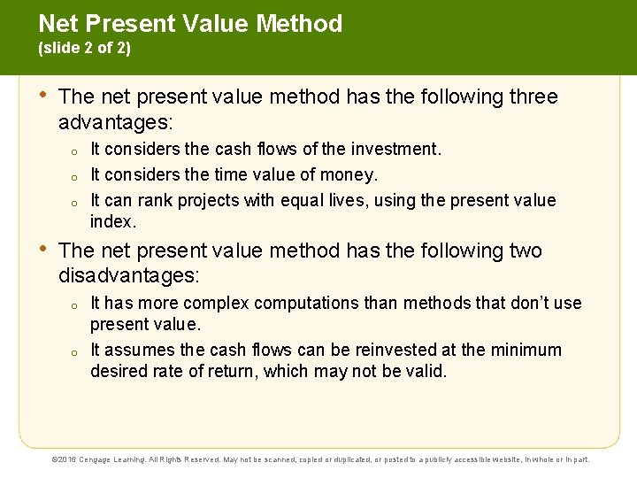 Net Present Value Method (slide 2 of 2) • The net present value method