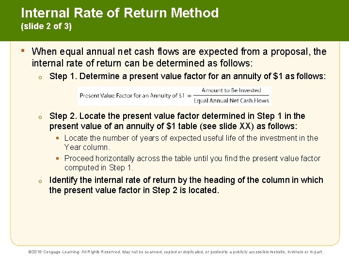 Internal Rate of Return Method (slide 2 of 3) • When equal annual net