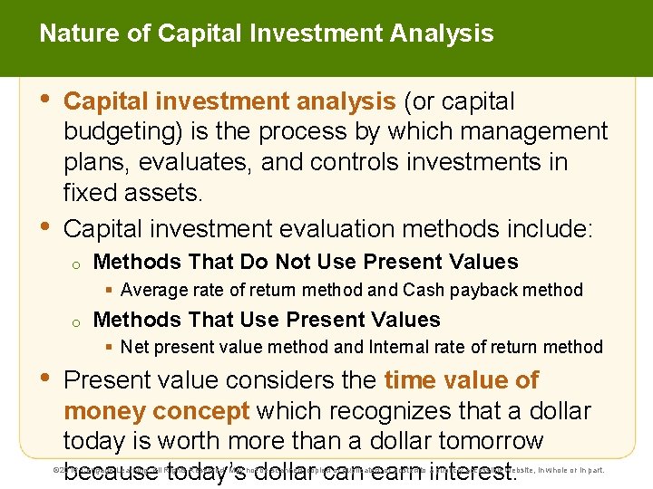 Nature of Capital Investment Analysis • • Capital investment analysis (or capital budgeting) is