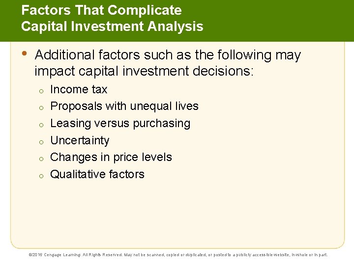 Factors That Complicate Capital Investment Analysis • Additional factors such as the following may