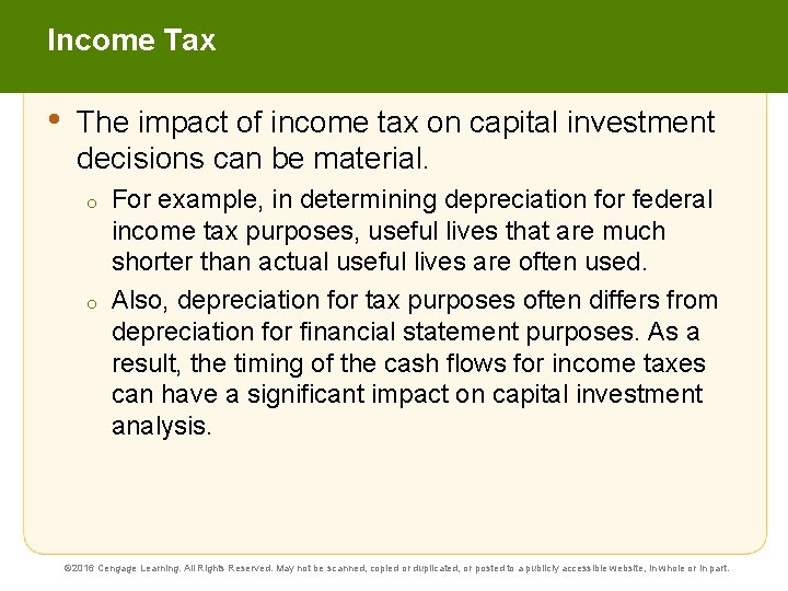 Income Tax • The impact of income tax on capital investment decisions can be