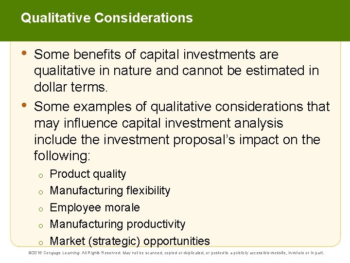 Qualitative Considerations • • Some benefits of capital investments are qualitative in nature and