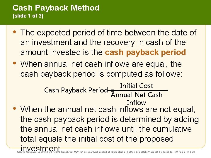 Cash Payback Method (slide 1 of 2) • • • The expected period of