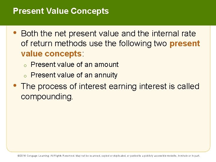 Present Value Concepts • Both the net present value and the internal rate of