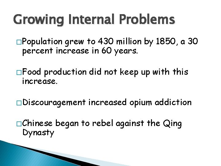 Growing Internal Problems � Population grew to 430 million by 1850, a 30 percent