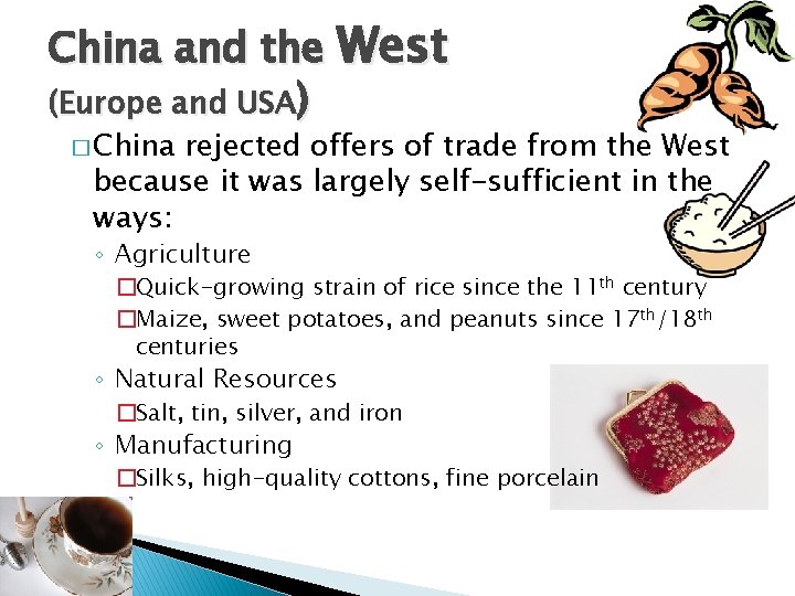 China and the West (Europe and USA) � China rejected offers of trade from