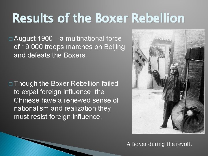 Results of the Boxer Rebellion � August 1900—a multinational force of 19, 000 troops