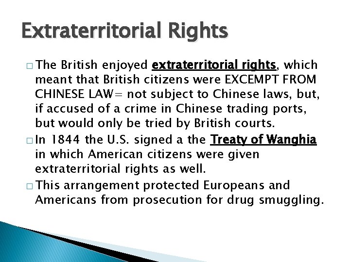 Extraterritorial Rights � The British enjoyed extraterritorial rights, which meant that British citizens were