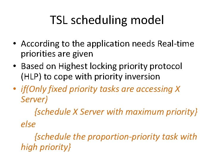 TSL scheduling model • According to the application needs Real-time priorities are given •