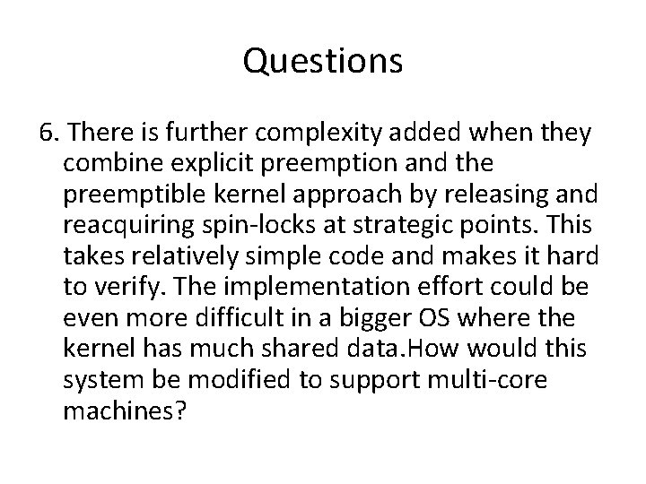 Questions 6. There is further complexity added when they combine explicit preemption and the