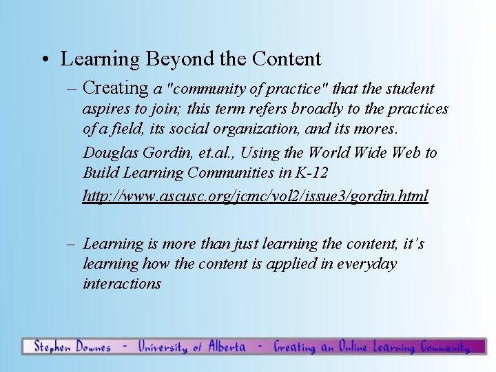  • Learning Beyond the Content – Creating a "community of practice" that the