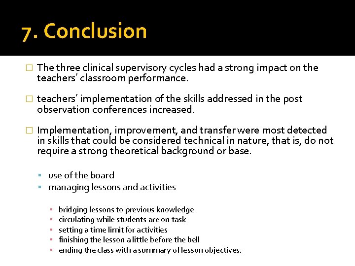 7. Conclusion � The three clinical supervisory cycles had a strong impact on the