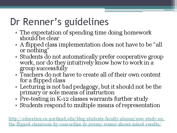 Dr Renner’s guidelines • The expectation of spending time doing homework should be clear