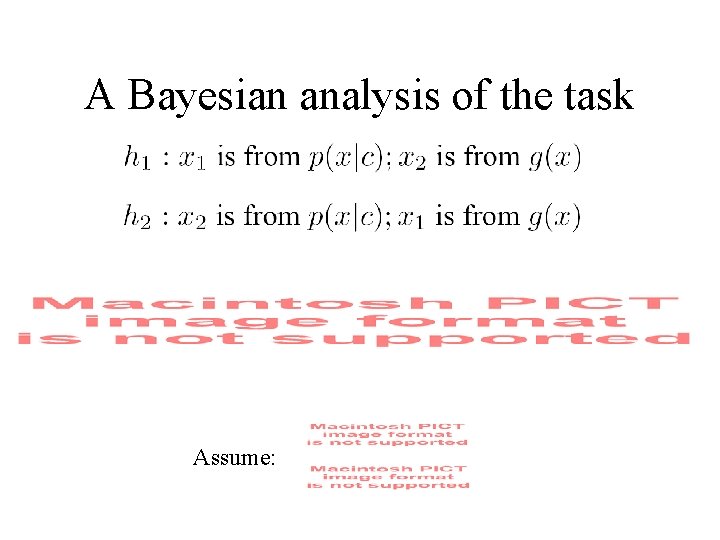 A Bayesian analysis of the task Assume: 