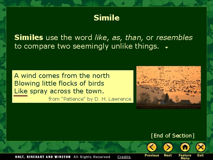 Similes use the word like, as, than, or resembles to compare two seemingly unlike