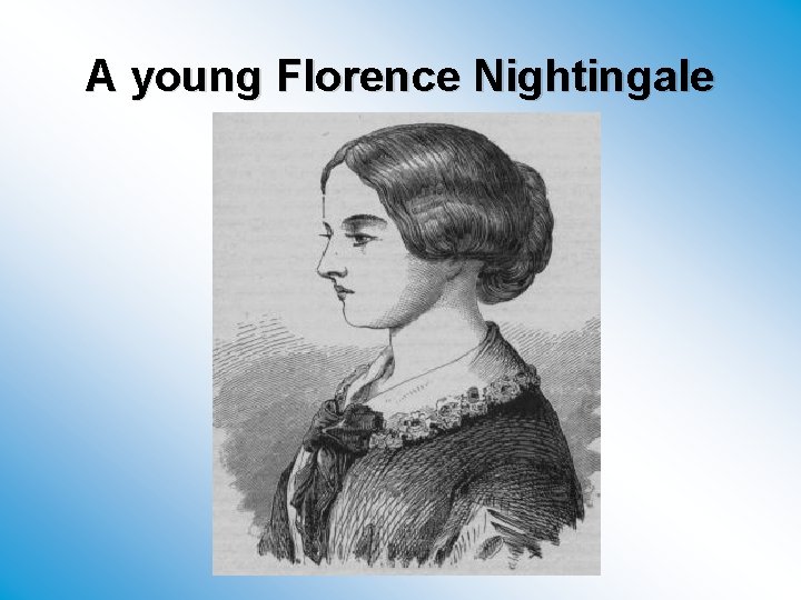 A young Florence Nightingale 