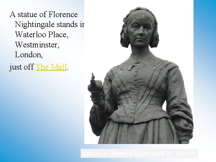 A statue of Florence Nightingale stands in Waterloo Place, Westminster, London, just off The