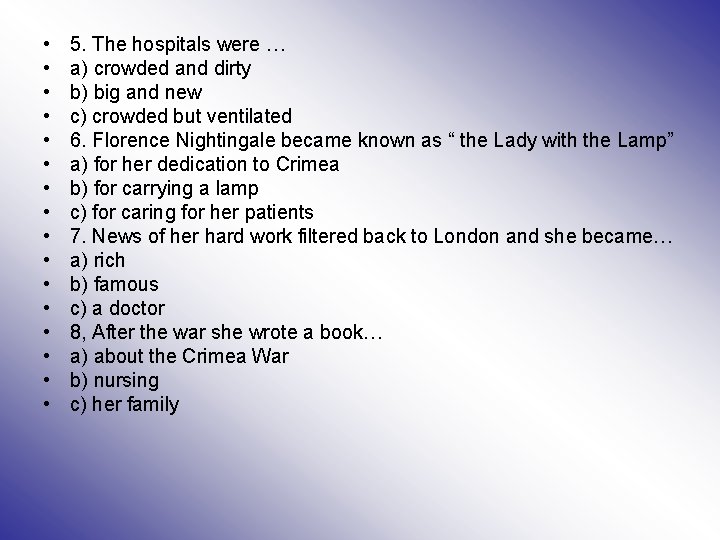  • • • • 5. The hospitals were … a) crowded and dirty