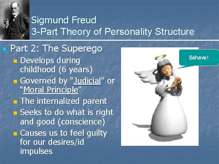 Sigmund Freud 3 -Part Theory of Personality Structure n Part 2: The Superego Develops