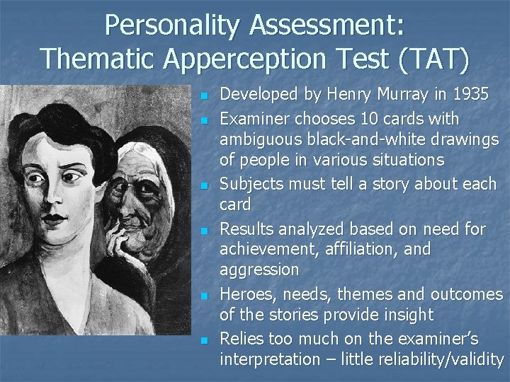 Personality Assessment: Thematic Apperception Test (TAT) n n n Developed by Henry Murray in