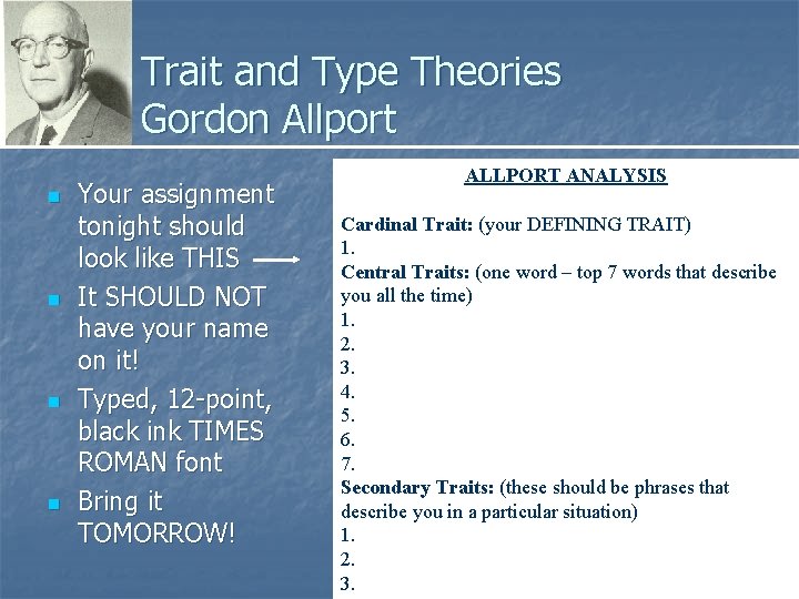 Trait and Type Theories Gordon Allport n n Your assignment tonight should look like