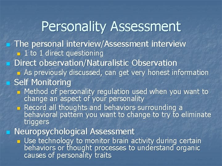Personality Assessment n The personal interview/Assessment interview n n Direct observation/Naturalistic Observation n n