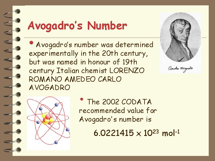 Avogadro’s Number • Avogadro’s number was determined experimentally in the 20 th century, but