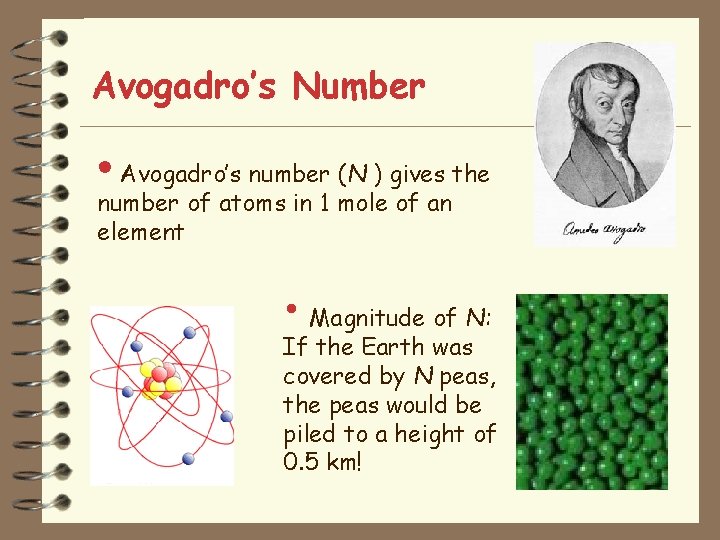 Avogadro’s Number • Avogadro’s number (N ) gives the number of atoms in 1