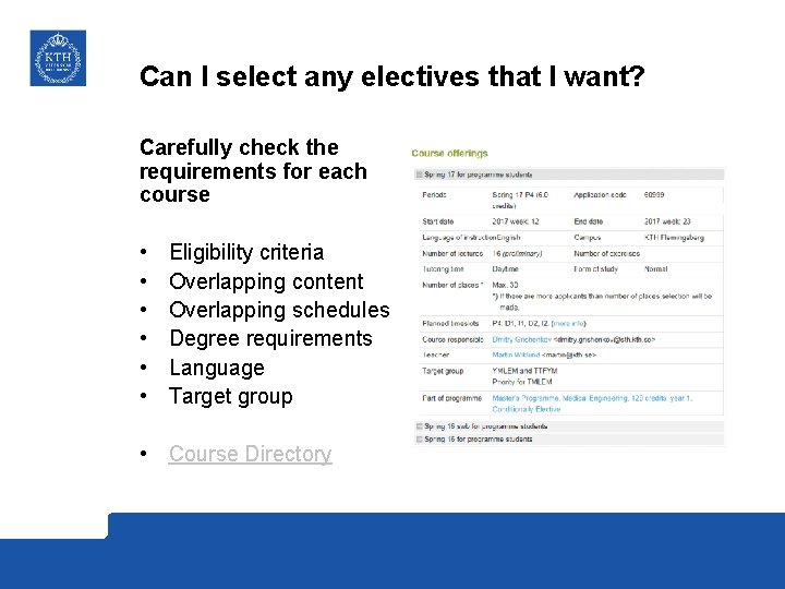 Can I select any electives that I want? Carefully check the requirements for each