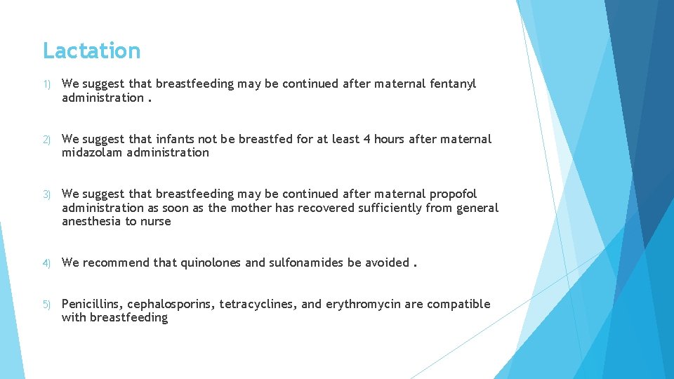 Lactation 1) We suggest that breastfeeding may be continued after maternal fentanyl administration. 2)