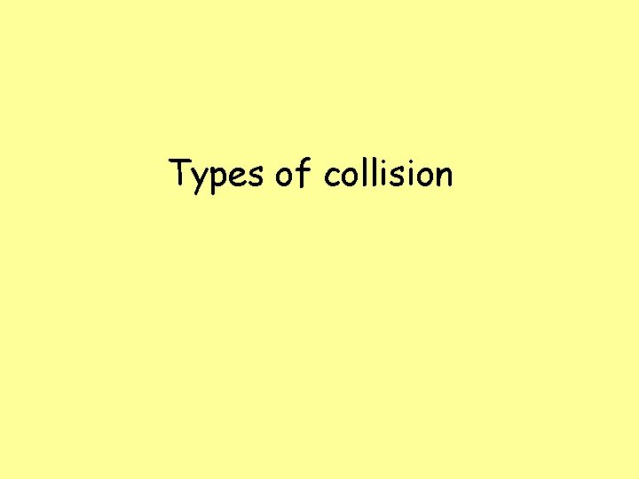 Types of collision 