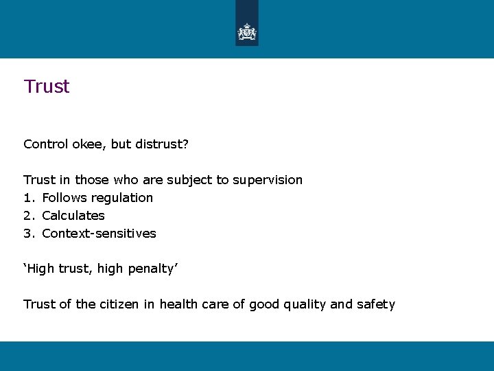 Trust Control okee, but distrust? Trust in those who are subject to supervision 1.