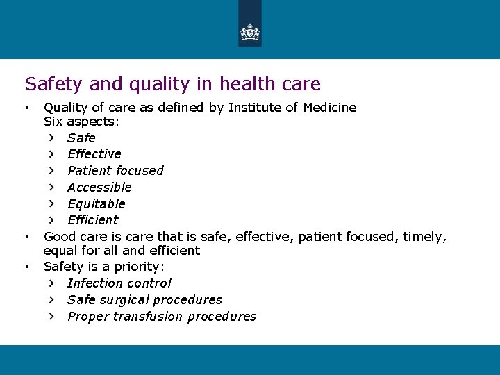 Safety and quality in health care • • • Quality of care as defined