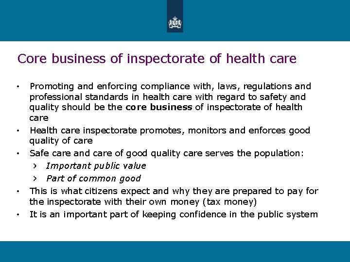 Core business of inspectorate of health care • • • Promoting and enforcing compliance