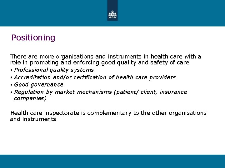 Positioning There are more organisations and instruments in health care with a role in