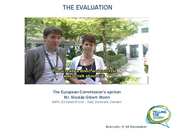 THE EVALUATION The European Commission’s opinion Mr. Nicolàs Gibert- Morin EMPL E 3 Head