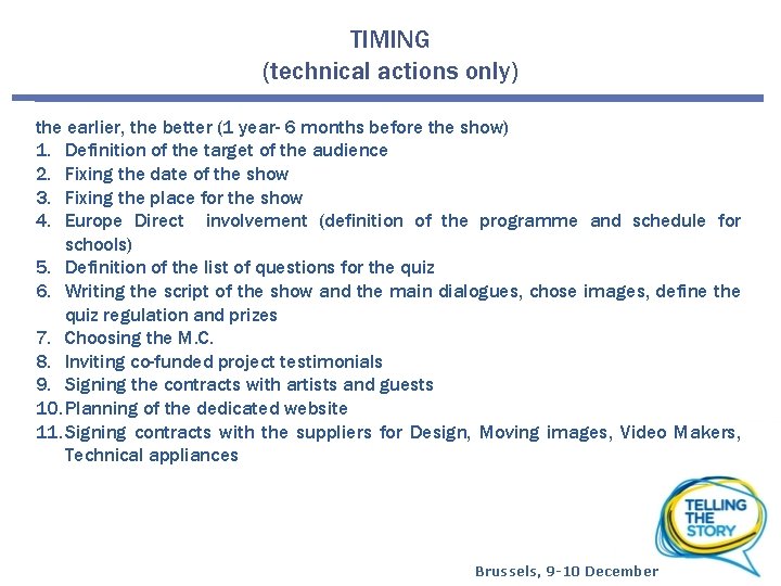 TIMING (technical actions only) the earlier, the better (1 year- 6 months before the