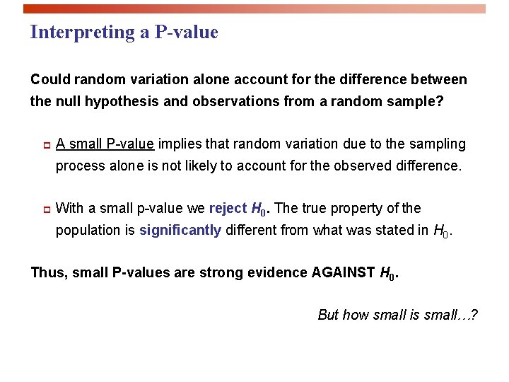 Interpreting a P-value Could random variation alone account for the difference between the null