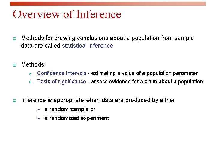 Overview of Inference p Methods for drawing conclusions about a population from sample data