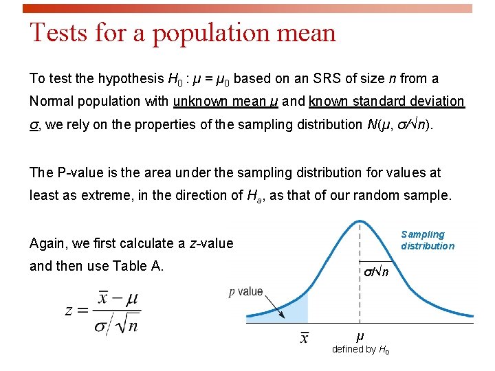 Tests for a population mean To test the hypothesis H 0 : µ =